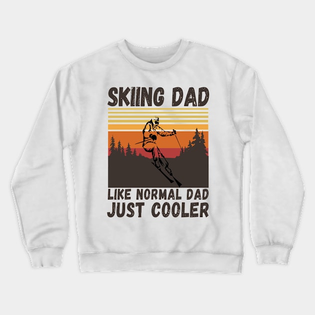 Skiing Dad Like A Normal Dad Just Cooler Funny Skiing Dad definition Crewneck Sweatshirt by JustBeSatisfied